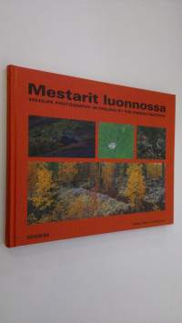 Mestarit luonnossa = Wildlife photography in Finland by the Finnish masters