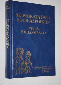 SK-poikatyöstä sotilaspoikiin Etelä-Pohjanmaalla