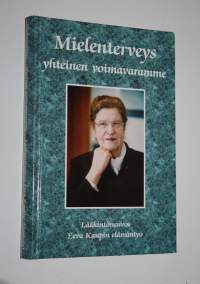 Mielenterveys yhteinen voimavaramme : lääkintöneuvos Eeva Kaupin elämäntyö