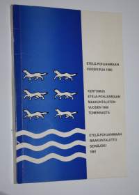 Etelä-Pohjanmaan vuosikirja 1980 : Kertomus Etelä-Pohjanmaan maakuntaliiton vuoden 1980 toiminnasta ; Etelä-Pohjanmaan maakuntaliitto Seinäjoki 1981