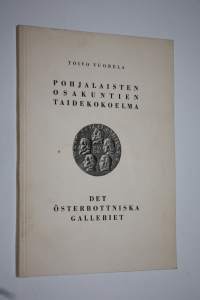 Pohjalaisten osakuntien taidekokoelma = Det österbottniska galleriet