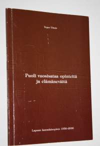 Puoli vuosisataa opinteitä ja elämäneväitä : Lapuan kansalaisopisto 1956-2006