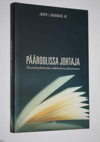 Pääroolissa johtaja : kaunokirjallisuuden näkökulmia johtamiseen