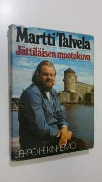 Martti Talvela : jättiläisen muotokuva