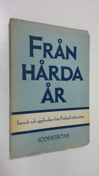 Från hårda år : intryck och upplevelser från Finland 1939-1944