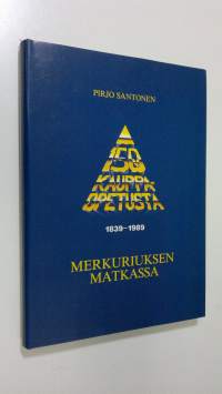 Merkuriuksen matkassa : 150 vuotta kauppaopetusta Suomessa 1839-1989