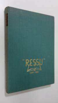 Helsingin lyseo Ressu, 1891-1951 : Helsingin suomalainen reaalilyseo 1891-1914, Helsingin suomalainen lyseo 1914-1950, Helsingin lyseo 1950-