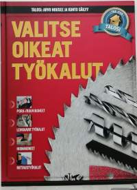 Valitse oikeat työkalut. (Tekniikka, remontointi)