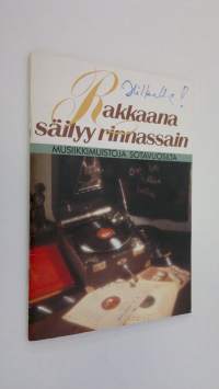 Rakkaana säilyy rinnassain : musiikkimuistoja sotavuosilta