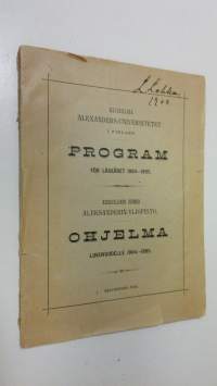 Keisarillisen suomen Aleksanderin-yliopisto - Ohjelma lukuvuodelle 1904-1905 : Kejserliga Alexander-universitetet i Finland. Program för läsåret 1904-1905