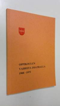 Oppikoulun vaiheita Imatralla 1908-1975