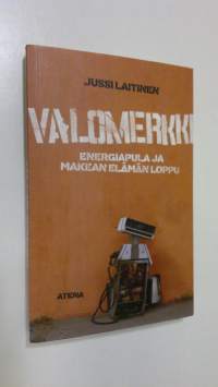 Valomerkki : energiapula ja makean elämän loppu