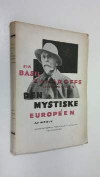 Den mystiske europeen - Sir Basil Zaharoffs levnadsöden