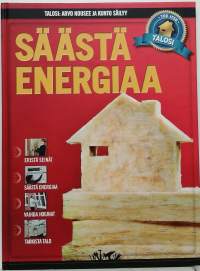Säästä energiaa. (Tekniikka, remontointi)