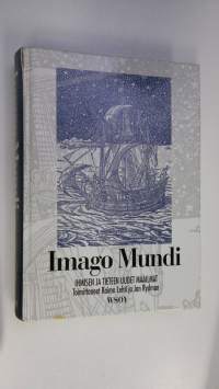 Imago mundi : ihmisen ja tieteen uudet maailmat