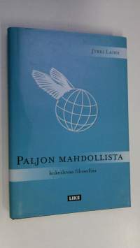 Paljon mahdollista : kokeilevaa filosofiaa