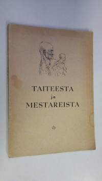 Taiteesta ja mestareista : välähdyksiä taidehistoriasta ja mietelmiä ABC-piirustuskoulun oppilaille