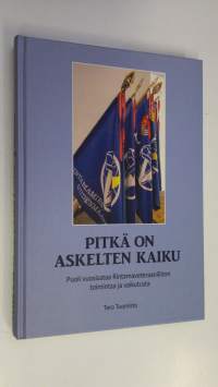 Pitkä on askelten kaiku : puoli vuosisataa Rintamaveteraaniliiton toimintaa ja vaikutusta