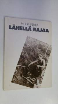 Lähellä rajaa (signeerattu)