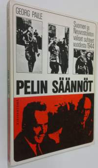 Pelin säännöt : Suomen ja Neuvostoliiton suhteet vuodesta 1944