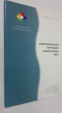 Audiovisuaalisen viestinnän perustutkinto 2001 (ERINOMAINEN)