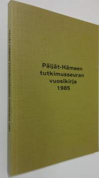 Päijät-Hämeen tutkimusseuran vuosikirja 1985 (ERINOMAINEN)