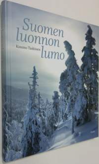 Suomen luonnon lumo = The enchanting nature of Finland = Zauberhafte Natur Finnlands (ERINOMAINEN)