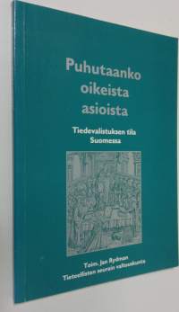 Puhutaanko oikeista asioista : tiedevalistuksen tila Suomessa
