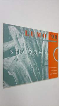 Lumo &#039;98 : 4 kansainvälinen valokuvataiteen triennaali 279-29111998 : shadows (ERINOMAINEN)
