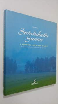 Satatuhatta sanaa : värikuvia Etelä-Savosta = A hundred thousand words : colour views of Eastern Finland