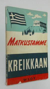 Matkustamme Kreikkaan : pieni matkaopas