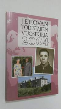 Jehovan todistajain vuosikirja 2004 : sisältää raportin palvelusvuodelta sekä päivän tekstit selityksineen