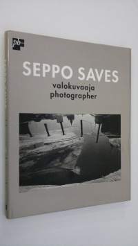 Seppo Saves : valokuvaaja = photographer