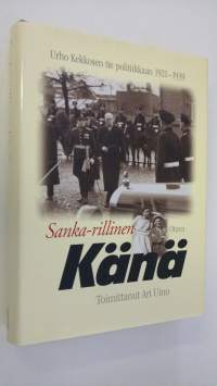 Sanka-rillinen Känä : Urho Kekkosen tie politiikkaan 1921-1939 (ERINOMAINEN)