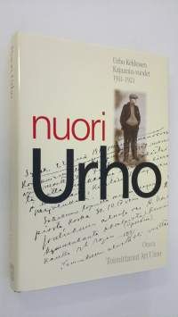 Nuori Urho : Urho Kekkosen Kajaanin vuodet 1911-1921