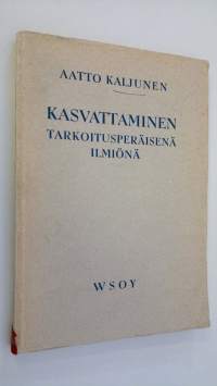 Kasvattaminen tarkoitusperäisenä ilmiönä