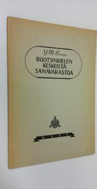 Ruotsinkielen käännöstehtävien ja ylioppilaskirjoitusten sanasto eli ruotsinkielen keskeistä sanavarastoa