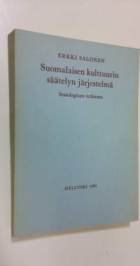 Suomalaisen kulttuurin säätelyn järjestelmä : Sosiologinen tutkimus (signeerattu)