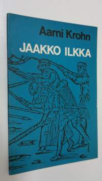 Jaakko Ilkka : libretto