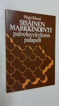 Sisäinen markkinointi : palveluyrityksen palapeli