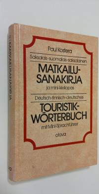 Saksalais-suomalais-saksalainen matkailusanakirja ja mini-kieliopas = Deutsch-finnisch-deutsches Touristik-Wörterbuch mit Mini-Sprachfuhrer