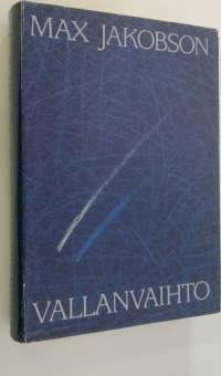 Vallanvaihto : havaintoja ja muistiinpanoja vuosilta 1974-92 (signeerattu)