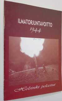 Ilmatorjuntavoitto 1944 : Helsinki pelastui