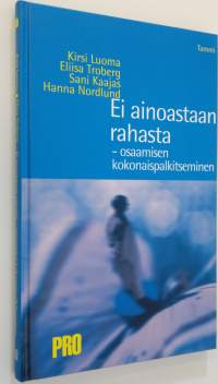 Ei ainoastaan rahasta : osaamisen kokonaispalkitseminen (signeerattu)