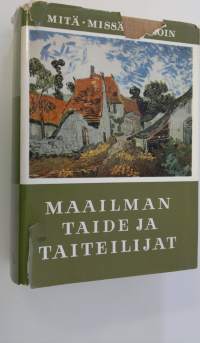 Maailman taide ja taiteilijat : maalaustaide, veistotaide, piirrostaide