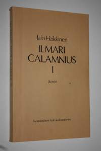 Ilmari Calamnius I : (esityöt) (signeerattu)