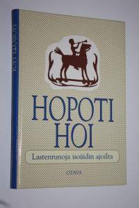 Hopoti hoi : lastenrunoja isoäidin ajoilta