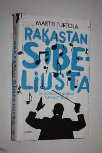 Rakastan Sibeliusta : ja muita musiikillisia tunnustuksia