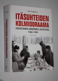 Itäsuhteiden kolmiodraama : Kekkonen-Breznev-Kosygin 1960-1980