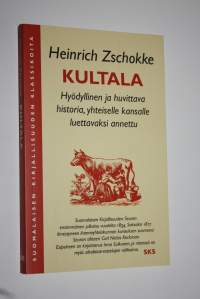 Kultala : hyödyllinen ja huvittava historia, yhteiselle kansalle luettavaksi annettu